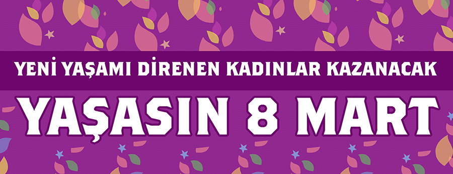 Yaşasın 8 Mart!