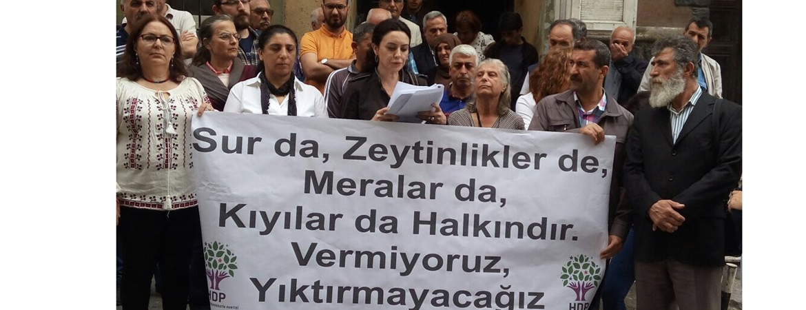 Sur da, zeytinlikler de, meralar da, kıyılar da halkındır... Vermiyoruz, yıktırmayacağız!