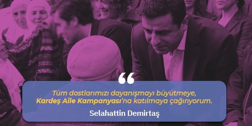 Demirtaş: Dayanışmayı ve HDPnin Kardeş Aile Kampanyasını büyütmeye çağırıyorum